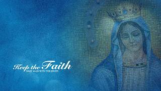 KEEP THE FAITH: Daily Mass with the Jesuits | 20 Jun 26
