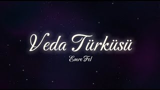 Emre Fel - Veda Türküsü (Sözleri/ Lyrics) Resimi