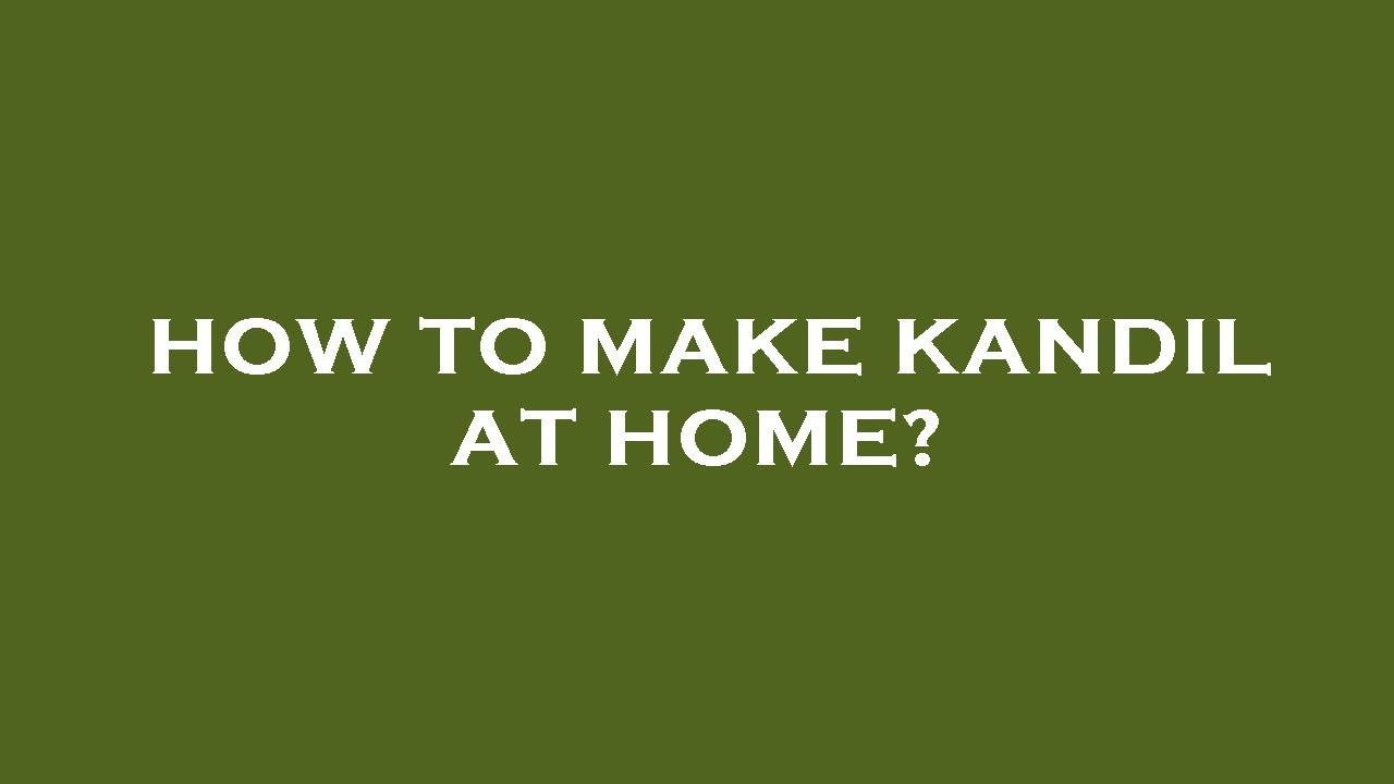 How To Make Kandil At Home YouTube how-to-make-kandil-at-home-youtube