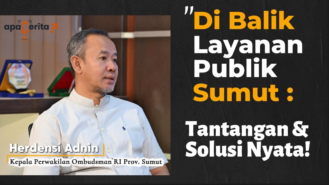 Dibalik Layanan Publik Sumut : Tantangan & Solusi Nyata !!!