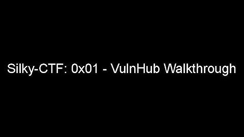 Silky-CTF: 0x01 - VulnHub Walkthrough