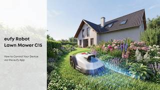 eufy Robot Lawn Mower C15 How to Control Your Device via the eufy App