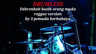 Fahrenheit Kasih Orang Muda  Reggae Version By 3 Pemuda Berbahaya  Drumless 