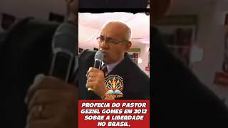 Pr Geziel Gomes  Prophecy In 2012 About Freedom In Brazil shorts freedom news brazil