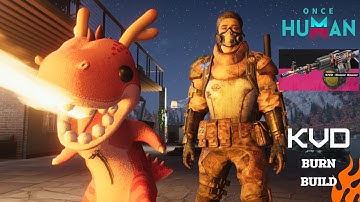 [Outdated] Once Human Boom Boom BURN BUILD -  The Pyro Dino KVD Combo 50k+ DPS with gameplay