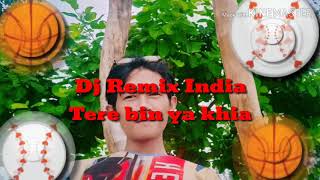 DJ India remix (Tere bin ya khia) by VJWJY