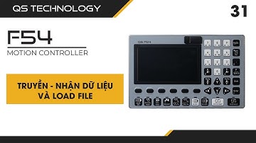 [ PAGE 31 ] - TRUYỀN / NHẬN DỮ LIỆU VÀ LOAD FILE CHẠY MÁY TRÊN BỘ ĐIỀU KHIỂN F54