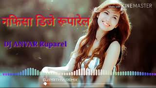 2019 सॉन्ग बेस्ट नफीसा डीजे रूपारेल  मिक्स बाय अनवर ब्यावर