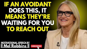 If an Avoidant Does THIS, It Means They’re Waiting for You to Reach Out | Mel Robbins Best Speech