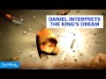 Daniel Interprets The King's Dream - Superbook