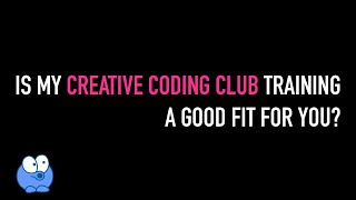 Creative Coding Club Promo: Good fit
