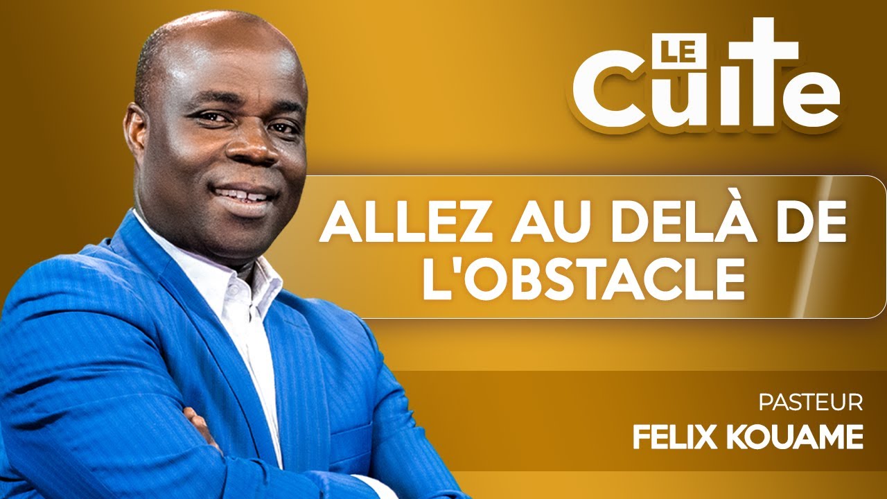LE CULTE EN DIRECT AVEC LE PASTEUR FELIX KOUAME.