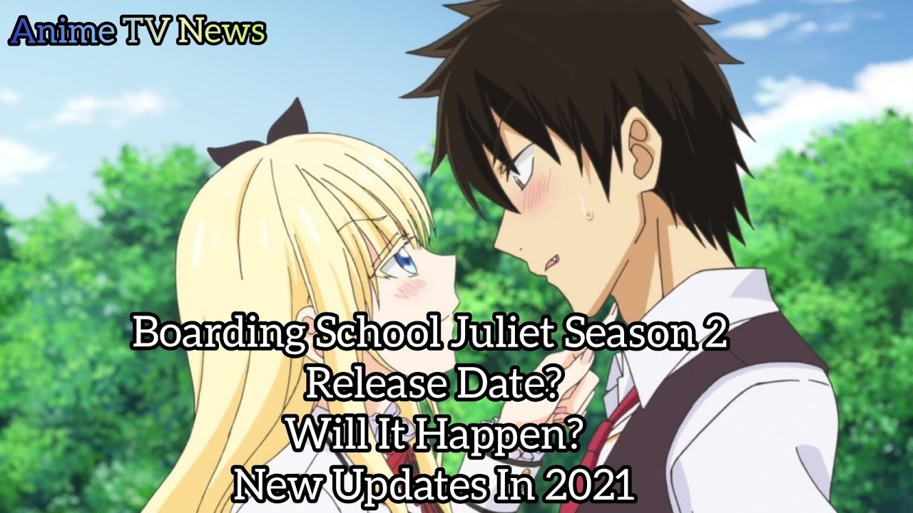 Boarding School Juliet Season 2 Release Date? Will It Happen? New