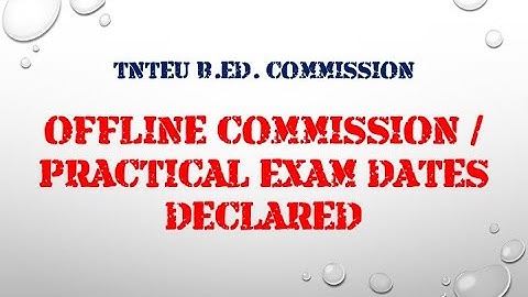 TNTEU B.Ed. Commission Dates Declared - Offline Commission / Practical Exam