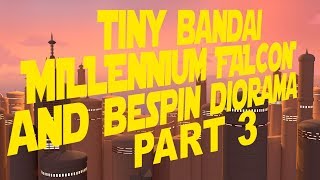 Millennium Falcon Bespin Diorama Part 3