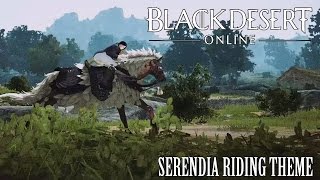 Black Desert Online OST Serendia Riding Themes