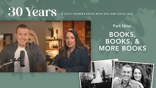 Books, Books, and More Books // Thirty Years 09 (Eric + Leslie Ludy)