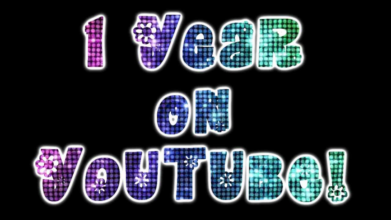 ♥ 1 Year YouTube Anniversary!!! ♥ YouTube