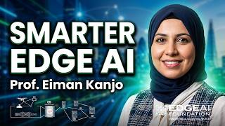 Eiman Kanjo: The Evolution of Edge AI