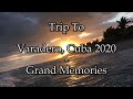 Trip To Varadero, Cuba 2020 - Grand Memories