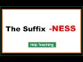 The Suffix NESS | Prefixes and Suffixes Vocabulary Lesson