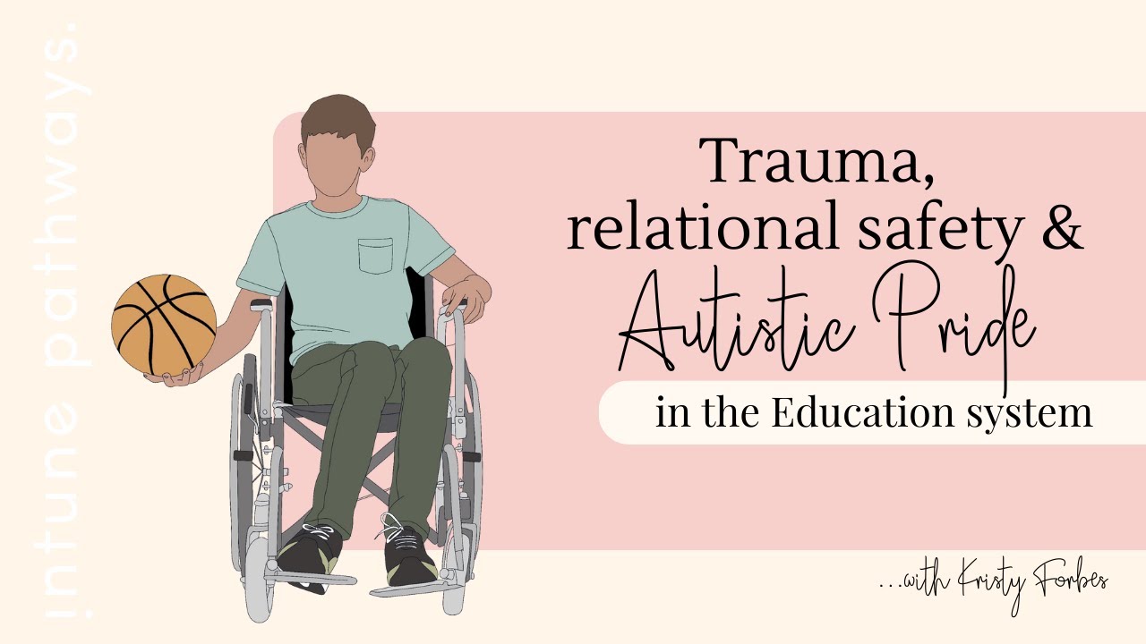 Trauma, relational safety and autistic pride in the education system