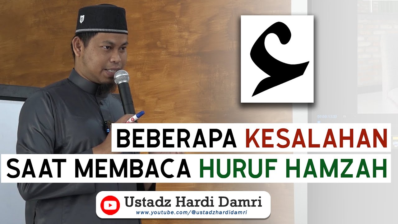KESALAHAN SAAT MEMBACA HURUF HAMZAH (ء) - Ustadz Hardi Damri, Lc