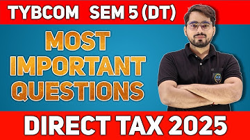 Most Important Questions of Direct Taxes |  TYBCom sem 5| Mumbai University| TYBCom sem 5 DT |