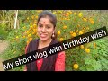 My short vlog with birthday wish | ladies life style | kannada vlog | tulu vlog |