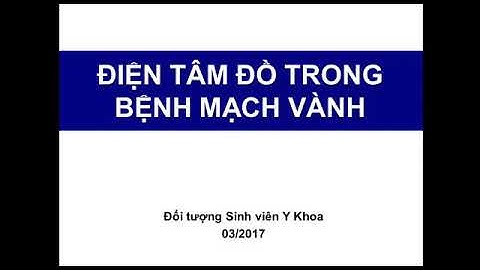 Điện Tâm Đồ Trong Bệnh Mạch Vành / BS Tuan Thanh