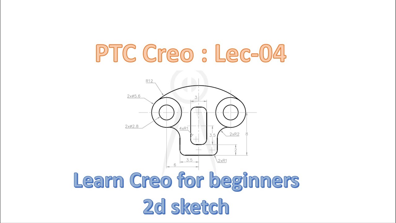 Creo Tutorial for Beginners Lec-4 | Creo Sketch Tutorial - YouTube