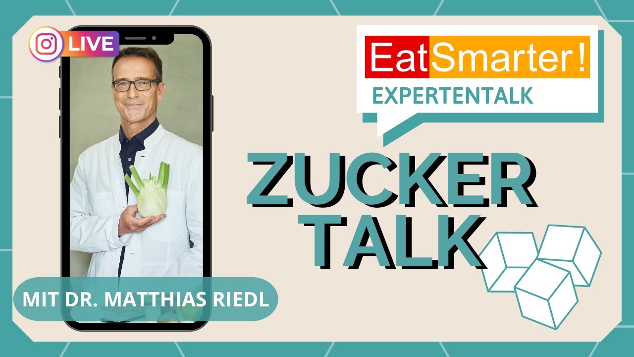 Eat Smarter Zuckertalk mit Dr. Matthias Riedl