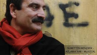 Nuretti̇n Rençber - Ağlama Yar