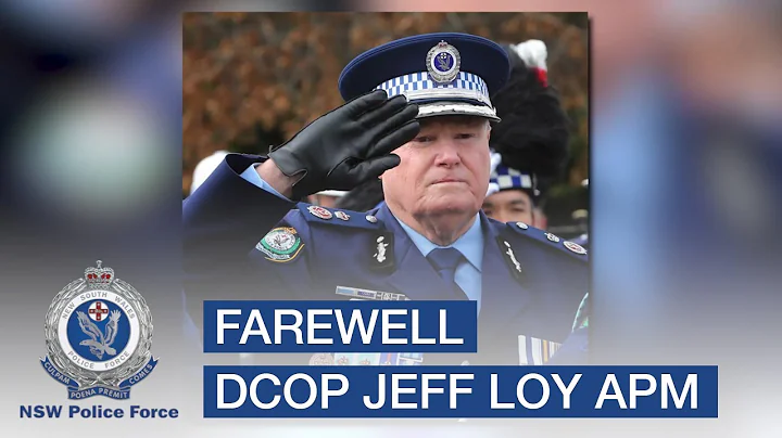 Farewell Deputy Commissioner Jeff Loy APM - NSW Po...