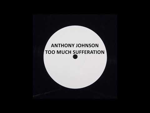 ANTHONY JOHNSON - TOO MUCH SUFFERATION