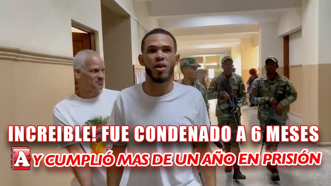 LO CONDENARON A 6 MESES Y CUMPLIÓ MAS DE UN AÑO EN PRISIÓN - YouTube
