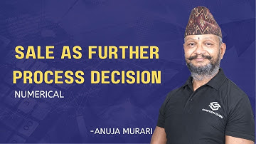 Sale as Further Process Decision | Numerical | MBS 3rd Sem | Anuja Murari | Ambition Guru