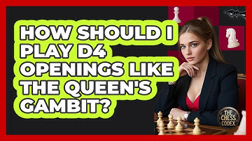How Should I Play D4 Openings Like The Queen