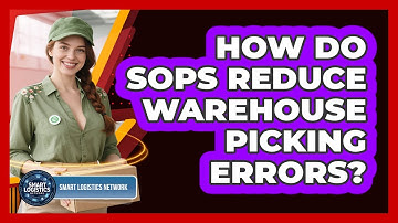 How Do SOPs Reduce Warehouse Picking Errors?