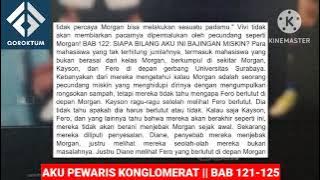 BAB 121-125 || Novel AKU PEWARIS KONGLOMERAT