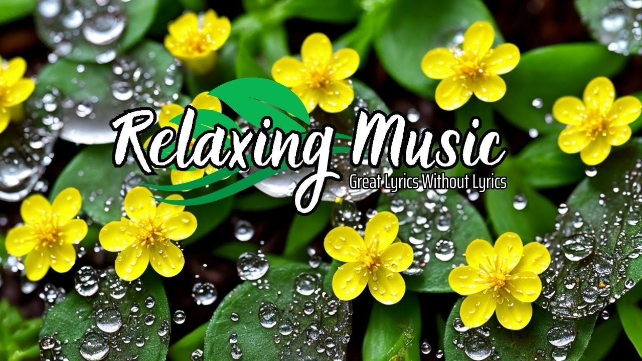 Relaxing music Music without lyrics Good music "Small flowers