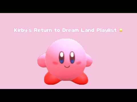 Nostalgic Kirby's Return to Dream Land Playlist 🌟