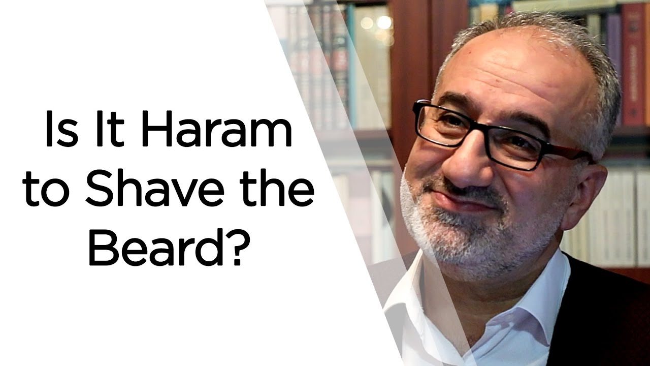 Is It A Religious Prohibition Haram To Shave The Beard YouTube