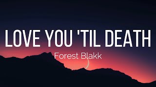 Forest Blakk  Love You til Death s