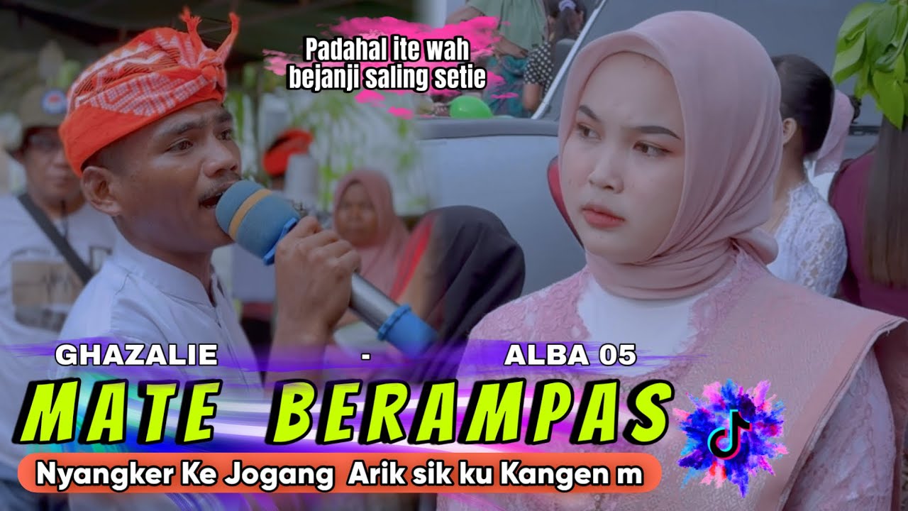Lagu Sasak Terbaik Versi ALBA 05 2026 || MATE BERAMPAS || Ghazalie Sampe Ne Jogang 
