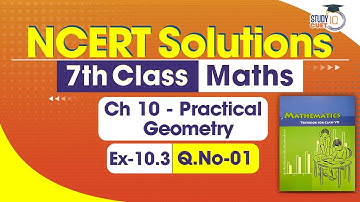 NCERT Solutions Class 7 Maths Chapter 10 Exercise 10.3 Question No.1 | Practical Geometry
