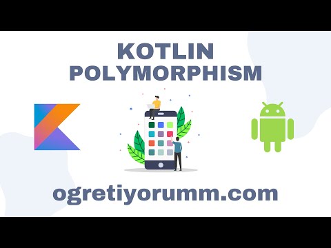 Android Mobil Programlama Dersleri Kotlin #31 Kotlin Polymorphism (Çok Biçimlilik)