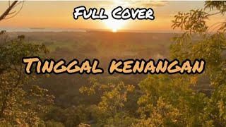 JAUH KAU PERGI MENINGGALKAN DIRIKU - TINGGAL KENANGAN||Full Cover|`