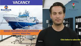 Vacancy: Seawork Fish Processors, Water Treatment Plant Supervisor, Closing Date: 25 Sep 2023.