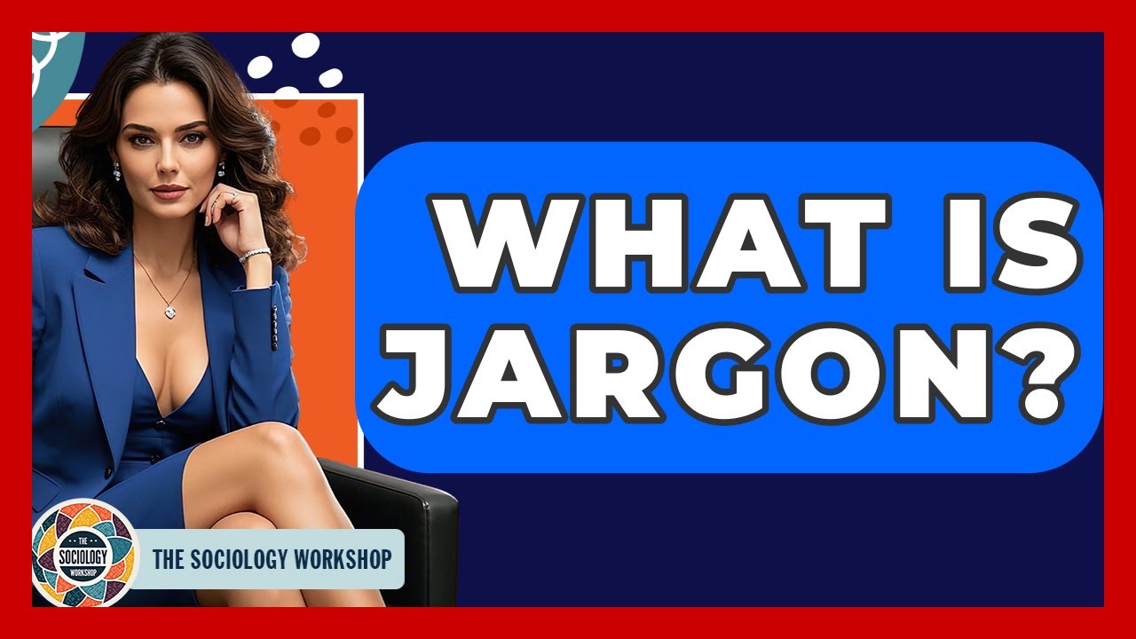 What Is Jargon? - The Sociology Workshop